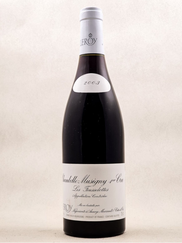 Leroy - Chambolle Musigny 1er Cru "Les Feusselottes" 2003