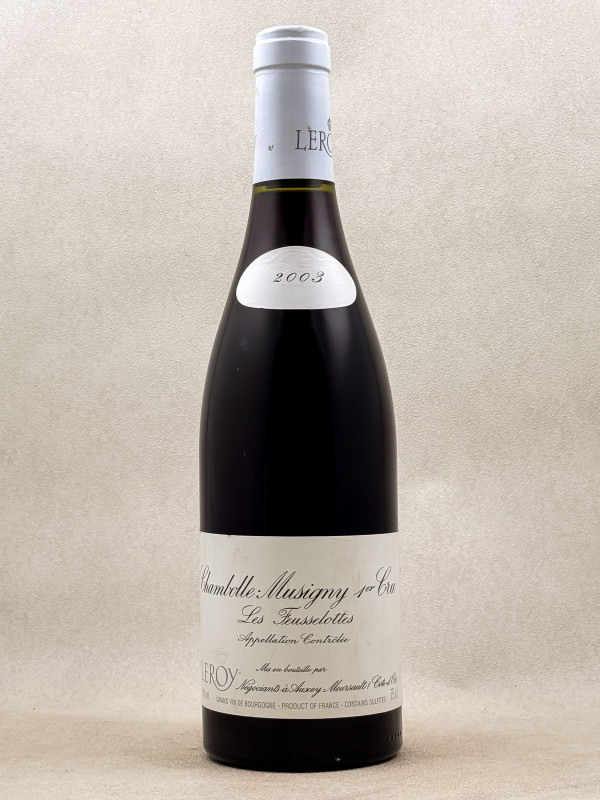 Leroy - Chambolle Musigny 1er Cru "Les Feusselottes" 2003